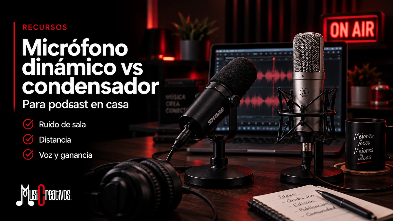 Micrófono dinámico vs condensador para podcast en casa